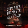 Cupcakes__Trinkets__and_Other_Deadly_Magic__Dowser__1
