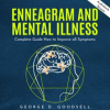 Enneagram_and_Mental_Illness__Complete_Guide_How_to_Improve_all_Symptoms