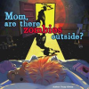 Mom__are_there_zombies_outside_