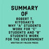 Summary_of_Robert_T__Kiyosaki_s_Why__A__Students_Work_for__C__Students_and__B__Students_Work_for