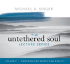 The_Untethered_Soul_Lecture_Series__Volume_7