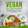 Vegan_Diet_for_Beginners__Discover_the_Proven_Veganism_Secrets_that_Many_Men_and_Women_use_for_We