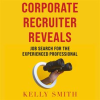 Corporate_Recruiter_Reveals_Job_Search_for_the_Experienced_Professional