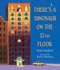 There_s_a_dinosaur_on_the_13th_floor