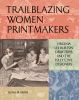 Trailblazing_women_printmakers