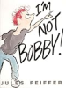 I_m_not_Bobby_