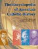 The_encyclopedia_of_American_Catholic_history