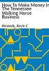 How_to_make_money_in_the_Tennessee_walking_horse_business