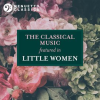 The_Classical_Music_featured_in__Little_Women_