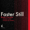 Brian_Current__Faster_Still