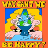 Why_Can_t_We_Be_Happy_