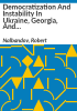 Democratization_and_instability_in_Ukraine__Georgia__and_Belarus