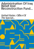 Administration_of_Iraq_Relief_and_Reconstruction_Fund_contract_files