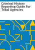 Criminal_history_reporting_guide_for_tribal_agencies