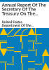 Annual_report_of_the_Secretary_of_the_Treasury_on_the_state_of_the_finances_for_the_year