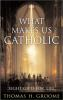 What_makes_us_Catholic