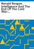 Ronald_Reagan__intelligence_and_the_end_of_the_Cold_War