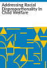 Addressing_racial_disproportionality_in_child_welfare