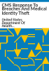 CMS_response_to_breaches_and_medical_identity_theft