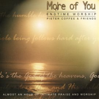 More_of_You_-_Endtime_Worship
