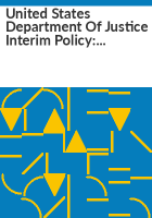 United_States_Department_of_Justice_interim_policy