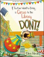 If_you_ever_want_to_bring_a_circus_to_the_library__don_t_