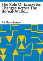 The_role_of_ecosystem_changes_across_the_Boreal-Arctic_transition_zone_on_the_distribution_and_abundance_of_wildlife_populations