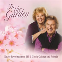 In_The_Garden__Easter_Favorites_From_Bill___Gloria_Gaither_And_Friends