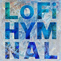 LoFi_Hymnal__Vol__2