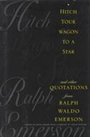 Hitch_your_wagon_to_a_star_and_other_quotations_by_Ralph_Waldo_Emerson
