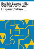 English_learner__EL__students_who_are_hispanic_latino