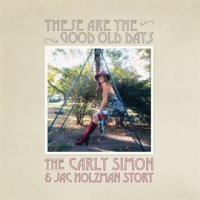 These_Are_The_Good_Old_Days__The_Carly_Simon___Jac_Holzman_Story