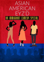 Asian_American_Eyz_d__An_Immigrant_Comedy_Special