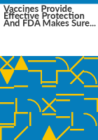 Vaccines_provide_effective_protection_and_FDA_makes_sure_they_are_safe