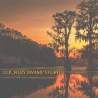 Country_Swamp_Stories