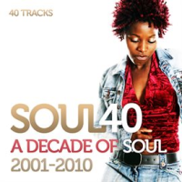 Soul_40___A_Decade_Of_Soul_And_R_B_2001-2010