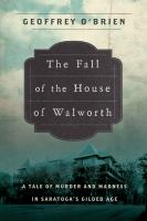 The_fall_of_the_house_of_Walworth