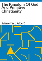 The_kingdom_of_God_and_primitive_Christianity