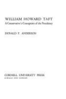 William_Howard_Taft__a_conservative_s_conception_of_the_Presidency