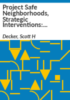 Project_safe_neighborhoods__strategic_interventions