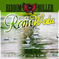 Riddim_Ruller_Rain_Wata_Riddim