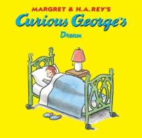 Margret___H_A__Rey_s_Curious_George_s_dream