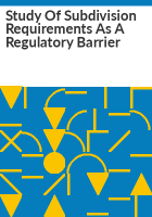 Study_of_subdivision_requirements_as_a_regulatory_barrier