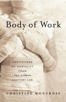 Body_of_Work___Meditations_on_Mortality_from_the_Human_Anatomy_Lab