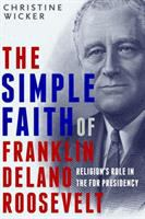 The_simple_faith_of_Franklin_Delano_Roosevelt