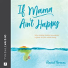 If_Mama_Ain_t_Happy