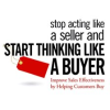 Stop_Acting_Like_a_Seller_and_Start_Thinking_Like_a_Buyer