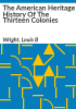The_American_heritage_history_of_the_Thirteen_Colonies