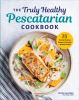 The_truly_healthy_pescatarian_cookbook