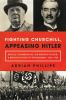 Fighting_Churchill__appeasing_Hitler